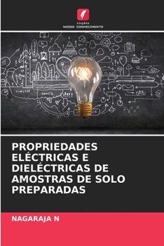 Paperback Propriedades Eléctricas E Dieléctricas de Amostras de Solo Preparadas [Portuguese] Book