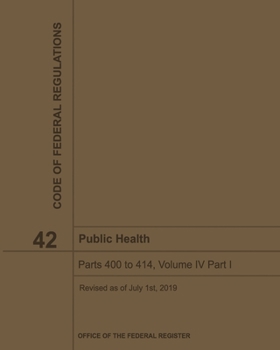 Paperback Public Health - Title 42 Volume IV Part I Code of Federal Regulations 2019-2020 Book