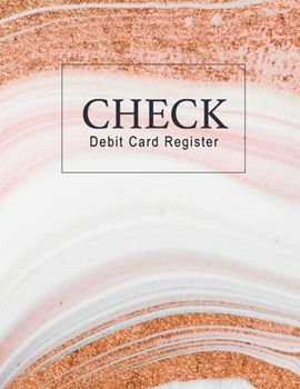 Paperback Check Debit Card Register: Checking Account Tracking Log Ledger for Personal or Business Checks and Debit Card Transactions Book