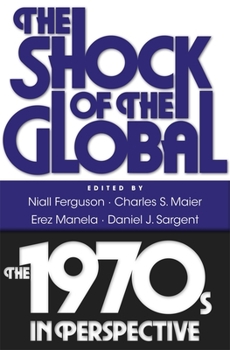 Paperback The Shock of the Global: The 1970s in Perspective Book
