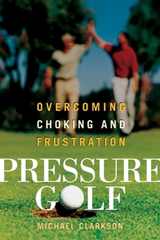 Paperback Pressure Golf: Overcoming Choking and Frustration Book