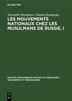 Hardcover Les Mouvements Nationaux Chez Les Musulmans de Russie, I: Le «Sultangalievisme» Au Tatarstan [French] Book