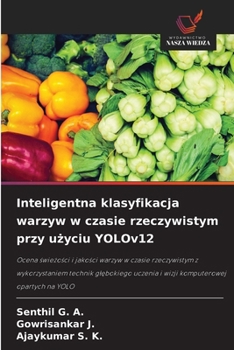 Inteligentna klasyfikacja warzyw w czasie rzeczywistym przy uzyciu YOLOv12 (Polish Edition)