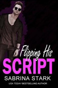 Paperback Flipping His Script: A Loathing to Love Romance Book