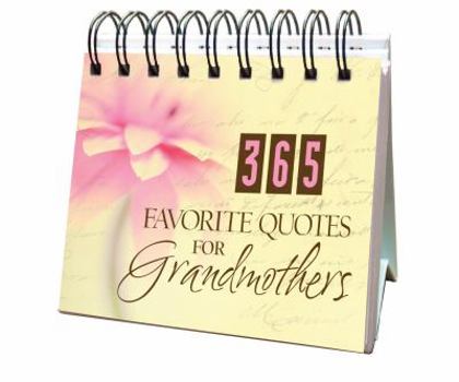 365 Favorite Quotes for Grandmothers: A Perpetual Calendar (365 Days Perpetual Calendars)