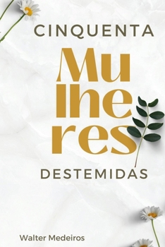 Paperback Cinquenta Mulheres Destemidas [Portuguese] Book