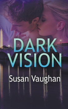 Dark Vision - Book #1 of the DARK Files
