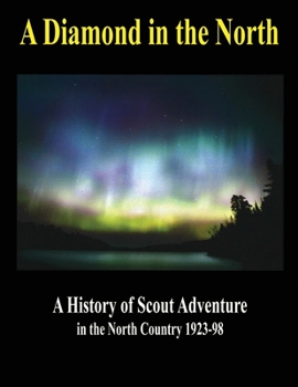 Paperback A Diamond In The North: A History of Scouting Adventure in the North Country, 1923-98 Book