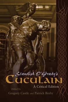 Hardcover Standish O'Grady's Cuculain: A Critical Edition Book