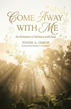 Paperback Come Away With Me: An Invitation to Intimacy with Jesus Book