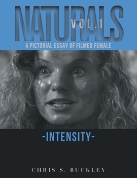 Paperback Naturals Vol. 1: A Pictorial Essay of Filmed Female Intensity Book