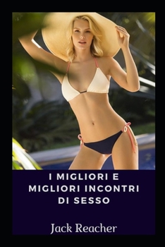 Paperback I migliori e migliori incontri di sesso [Italian] Book