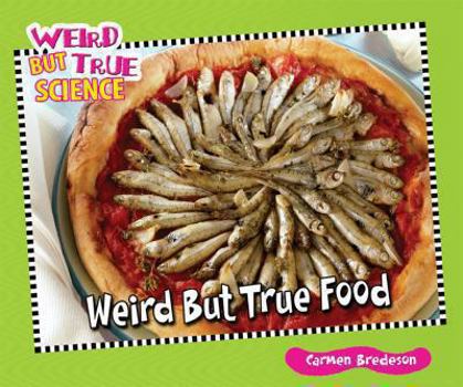 Weird But True Food - Book  of the Weird But True Science