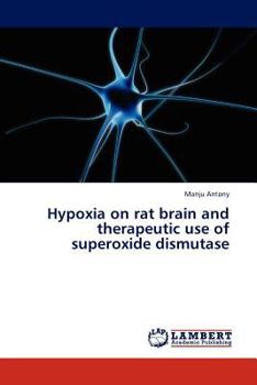Paperback Hypoxia on rat brain and therapeutic use of superoxide dismutase Book