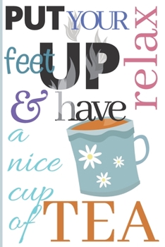 TEA: Put your feet up relax & have a nice cup of tea Matching Merchandise Notebook