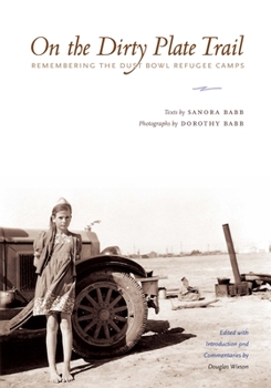 Paperback On the Dirty Plate Trail: Remembering the Dust Bowl Refugee Camps Book