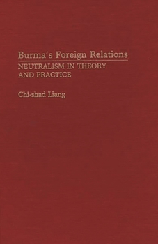 Hardcover Burma's Foreign Relations: Neutralism in Theory and Practice Book