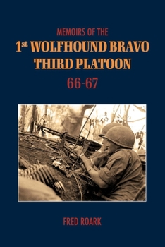 Paperback Memoirs of 1st Wolfhounds Bravo's Third Platoon 66-67: Volume 1 Book