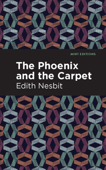 The Phoenix and the Carpet - Book #2 of the Five Children