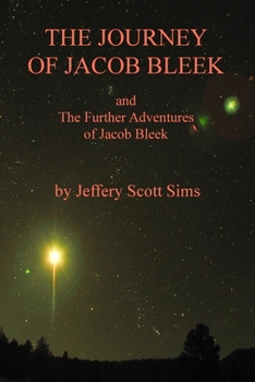 Paperback The Journey of Jacob Bleek: and The Further Adventures of Jacob Bleek Book