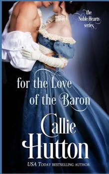 For the Love of the Baron - Book #3 of the Noble Hearts