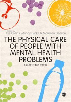 Paperback The Physical Care of People with Mental Health Problems: A Guide For Best Practice Book