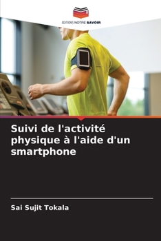 Suivi de l'activité physique à l'aide d'un smartphone (French Edition)
