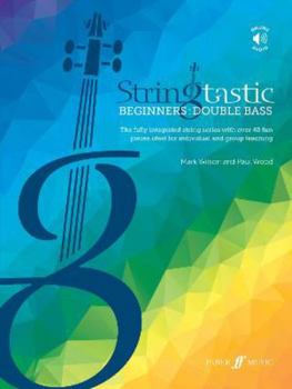 Paperback Stringtastic Beginners -- Double Bass: The Fully Integrated String Series with Over 40 Fun Pieces Ideal for Individual and Group Teaching, Book & Onli Book