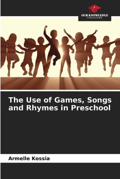 Paperback The Use of Games, Songs and Rhymes in Preschool Book