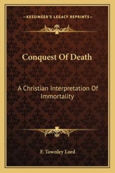 Paperback Conquest Of Death: A Christian Interpretation Of Immortality Book