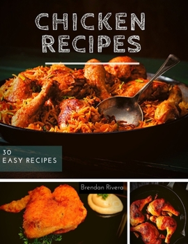 Paperback Chicken Recipes: 30 EASY Dinner Ideas the Entire Family Will Enjoy Book