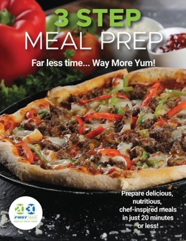 Paperback 3-Step Meal Prep: Prepare Delicious, Nutritious Chef-Inspired Meals in Just 20 Minutes (or Less) Book