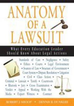 Paperback Anatomy of a Lawsuit: What Every Education Leader Should Know About Legal Actions Book