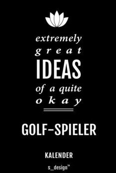 Kalender für Golf-Spieler: Immerwährender Kalender / 365 Tage Tagebuch / Journal [3 Tage pro Seite] für Notizen, Planung / Planungen / Planer, Erinnerungen, Sprüche (German Edition)