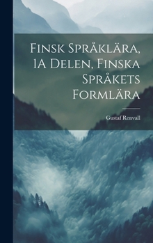 Hardcover Finsk Språklära, 1A Delen, Finska Språkets Formlära [Swedish] Book