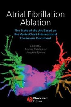 Paperback Atrial Fibrillation Ablation: The State of the Art Based on the Venicechart International Consensus Document Book