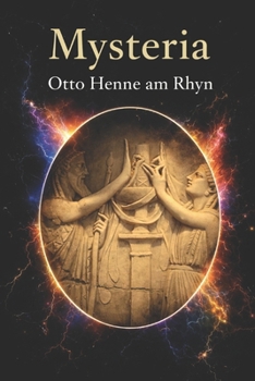 MYSTERIA: STORIA DELLE DOTTRINE SEGRETE, RITI MISTICI delle RELIGIONI ANTICHE e degli ORDINI SEGRETI Medievali e Moderni (La Voce dei Classici della Coscienza) (Italian Edition)
