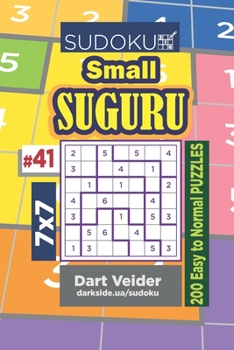 Paperback Sudoku Small Suguru - 200 Easy to Normal Puzzles 7x7 (Volume 41) Book