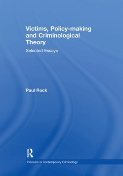 Paperback Victims, Policy-Making and Criminological Theory: Selected Essays Book