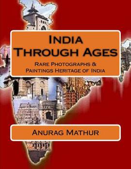 Paperback India Through Ages: Rare Photographs & Paintings Heritage of India Book