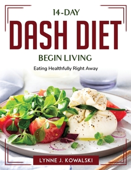 Paperback 14-Day DASH Diet Begin Living and Eating Healthfully Right Away Book
