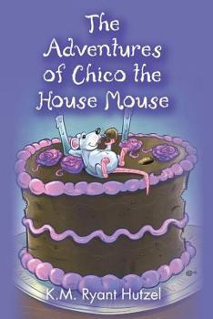 Paperback The Adventures of Chico the House Mouse Book