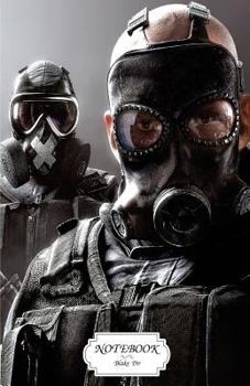 Notebook : Tom Clancys Rainbow Six Siege : Journal Dot-Grid,Graph,Lined,Blank No Lined, Small Pocket Notebook Journal Diary, 120 Pages, 5. 5 X 8. 5 (Blank Notebook Journal)