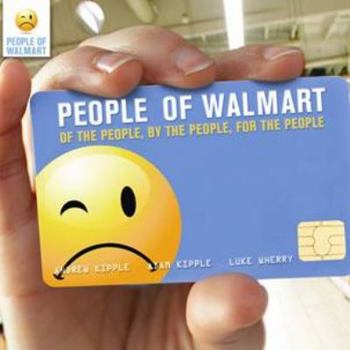 Paperback People of Walmart: Of the People, by the People, for the People Book