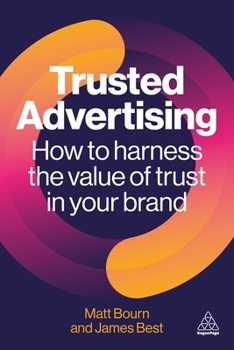 Paperback Trusted Advertising: How to Harness the Value of Trust in Your Brand Book