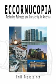 Paperback Eccornucopia: Restoring Fairness and Prosperity in America Book