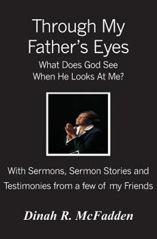Paperback Through My Father's Eyes: What Does God See When He Looks At Me? Book