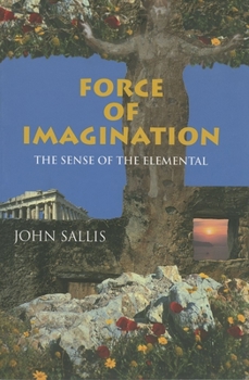 Paperback Force of Imagination: The Sense of the Elemental Book