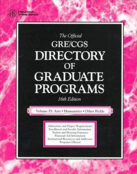Paperback The Official Gre Cgs Directory of Graduate Programs: Arts, Humanities, Other Fields (DIRECTORY OF GRADUATE PROGRAMS VOL D: ARTS & HUMANITIES AND OTHER FIELDS) Book