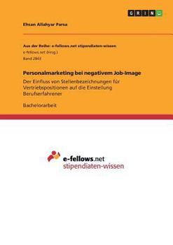Paperback Personalmarketing bei negativem Job-Image: Der Einfluss von Stellenbezeichnungen für Vertriebspositionen auf die Einstellung Berufserfahrener [German] Book